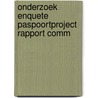 Onderzoek enquete paspoortproject rapport comm door Onbekend