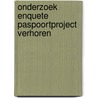 Onderzoek enquete paspoortproject verhoren door Onbekend