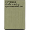 Vervolging strafvordering opiumwetdelicten door Rook