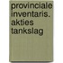 Provinciale inventaris. akties tankslag