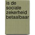 Is de sociale zekerheid betaalbaar