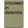 Vrouwen in detentie by Marjan Brouwers
