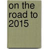 On the road to 2015 door Onbekend