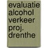 Evaluatie alcohol verkeer proj. drenthe