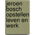 Jeroen bosch opstellen leven en werk