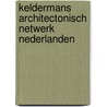 Keldermans architectonisch netwerk nederlanden by H. Janse