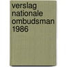 Verslag nationale ombudsman 1986 door Onbekend