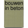 Bouwen in beton door Kuipers