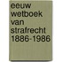 Eeuw wetboek van strafrecht 1886-1986