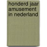 Honderd jaar amusement in nederland door Kloters