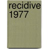 Recidive 1977 door Werff