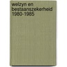 Welzyn en bestaanszekerheid 1980-1985 door Gier