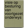 Visie op besturing van voortgezet onderwys door Dyk