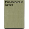 Formatiebesluit isovso door Onbekend