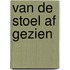 Van de stoel af gezien