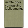 Ruimte door vormgeving jubileumuitg. door Onbekend