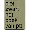 Piet zwart het boek van ptt by Paul Hefting