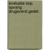 Evaluatie exp. opvang drugsversl.gedet. by Meyboom