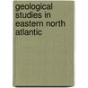 Geological studies in eastern north atlantic by Unknown