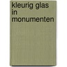 Kleurig glas in monumenten door R. Crevecoeur