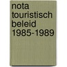 Nota touristisch beleid 1985-1989 by Unknown