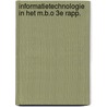 Informatietechnologie in het m.b.o 3e rapp. door Onbekend