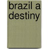 Brazil a destiny door Straaten