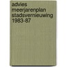 Advies meerjarenplan stadsvernieuwing 1983-87 door Onbekend