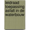 Leidraad toepassing asfalt in de waterbouw door Onbekend