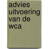 Advies uitvoering van de wca by Unknown