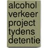 Alcohol verkeer project tydens detentie