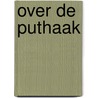 Over de puthaak by Unknown