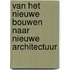 Van het nieuwe bouwen naar nieuwe architectuur