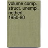 Volume comp. struct. unempl. netherl. 1950-80 door Onbekend