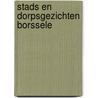 Stads en dorpsgezichten borssele door Onbekend