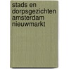 Stads en dorpsgezichten amsterdam nieuwmarkt by Unknown