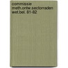 Commissie meth.ontw.sectorraden wet.bel. 81-82 door Onbekend