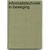 Informatietechniek in beweging by Alwine de Jong