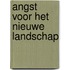 Angst voor het nieuwe landschap