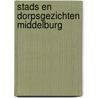 Stads en dorpsgezichten middelburg door Onbekend