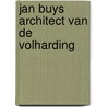 Jan buys architect van de volharding door Rehorst