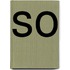 So