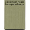 Opleidingen hoger beroepsonderwys by Unknown