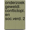 Onderzoek geweldl. conflictopl. en soc.verd. 2 by Unknown