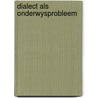 Dialect als onderwysprobleem by Stynen