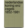 Nederlandse koning enz zegels 1852-1981 by Hefting
