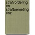 Strafvordering en straftoemeting enz