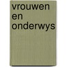 Vrouwen en onderwys door Onbekend