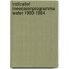 Indicatief meerjarenprogramma water 1980-1984 door Onbekend