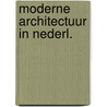 Moderne architectuur in nederl. door Fanelli